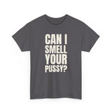 Can I Smell Your Pussy? / It Must Be Your Feet — Two-Sided Tee