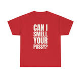 Can I Smell Your Pussy? / It Must Be Your Feet — Two-Sided Tee