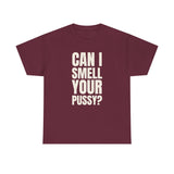 Can I Smell Your Pussy? / It Must Be Your Feet — Two-Sided Tee