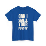 Can I Smell Your Pussy? / It Must Be Your Feet — Two-Sided Tee