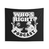 Who's Right Podcast LogoWall Tapestry