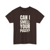 Can I Smell Your Pussy? / It Must Be Your Feet — Two-Sided Tee
