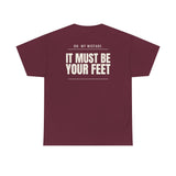 Can I Smell Your Pussy? / It Must Be Your Feet — Two-Sided Tee
