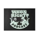 Glass Cutting Board - "Who's Right Podcast" Logo - Countertop Glass Chopping Board