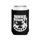 Can Cooler — "Who's Right? Podcast" Logo Koozie