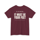 Can I Smell Your Pussy? / It Must Be Your Feet — Two-Sided Tee