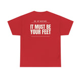 Can I Smell Your Pussy? / It Must Be Your Feet — Two-Sided Tee