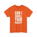 Can I Smell Your Pussy? / It Must Be Your Feet — Two-Sided Tee