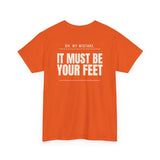 Can I Smell Your Pussy? / It Must Be Your Feet — Two-Sided Tee