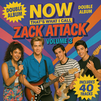 Zack Attack - Now That's What I Call Zack Attack Volume 3 (Double Album)